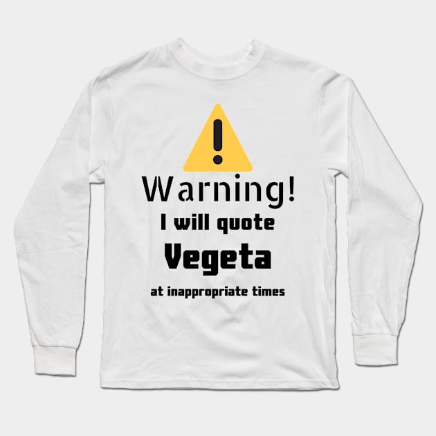 Warning I Will Quote Vegeta Long Sleeve T-Shirt by DennisMcCarson